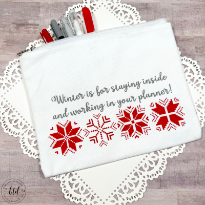 Winter Is For Staying Inside and Working In Your Planner Accessory Pouch
